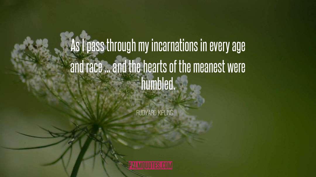 Incarnation quotes by Rudyard Kipling
