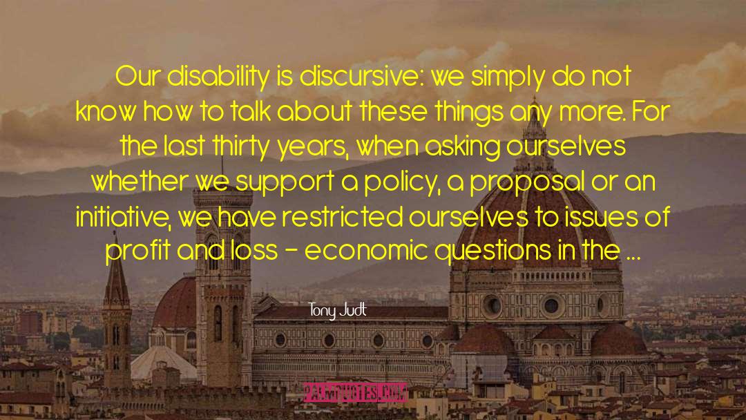 Incat Disability quotes by Tony Judt