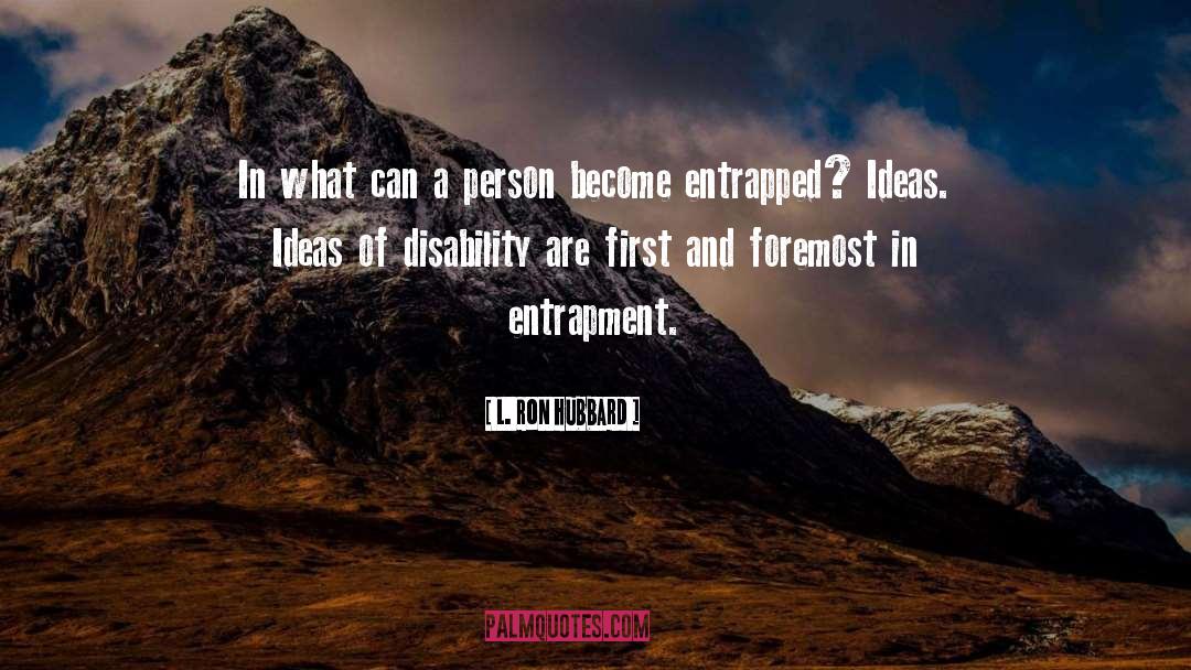 Incat Disability quotes by L. Ron Hubbard