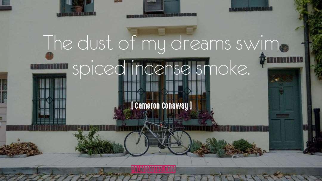 Incense quotes by Cameron Conaway