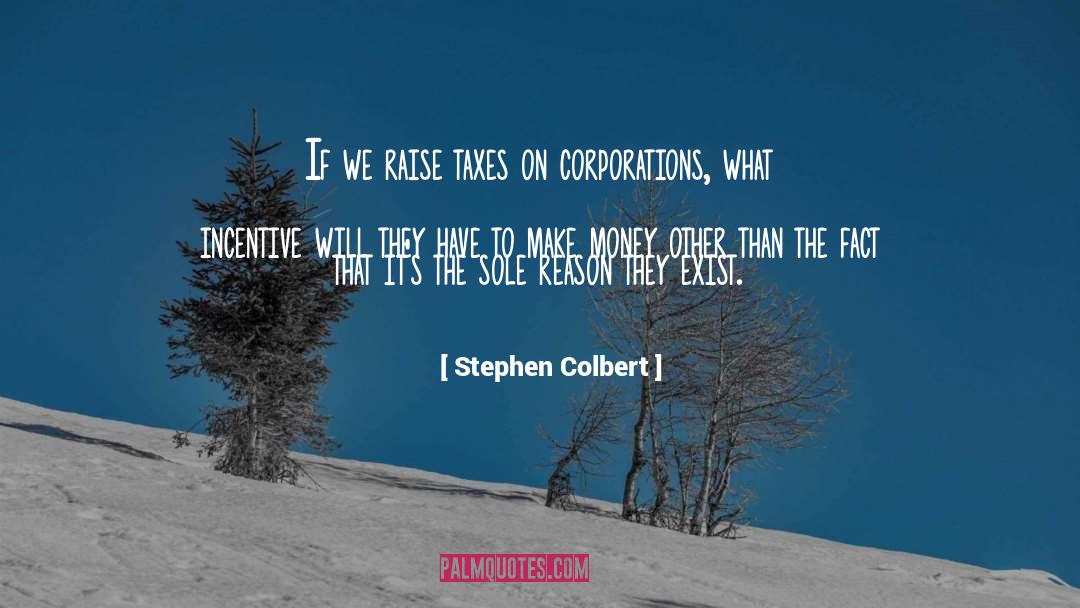 Incentive quotes by Stephen Colbert