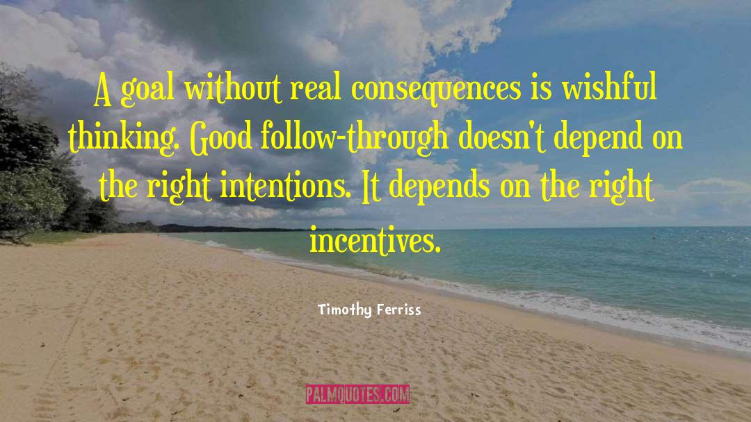 Incentives quotes by Timothy Ferriss