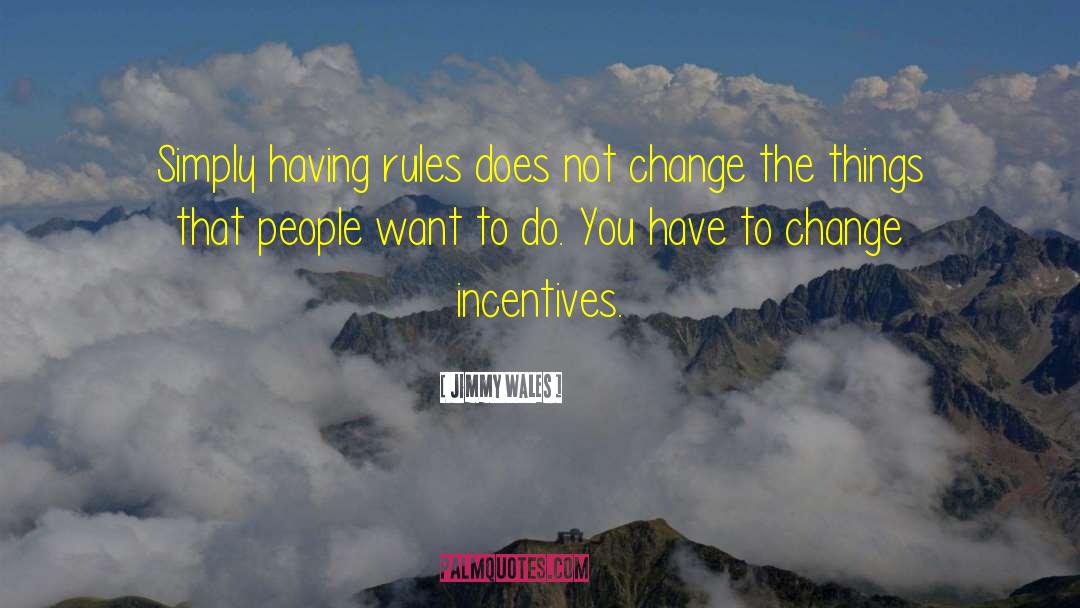 Incentives quotes by Jimmy Wales