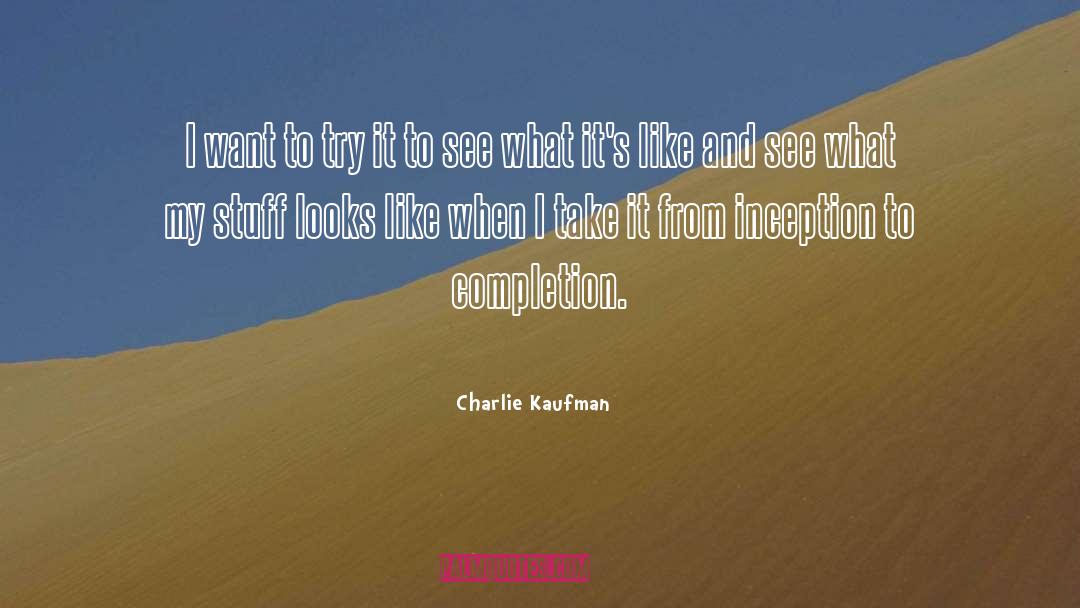 Inception quotes by Charlie Kaufman