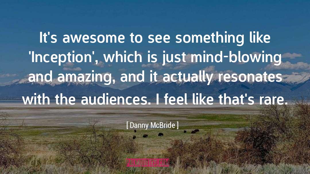 Inception quotes by Danny McBride