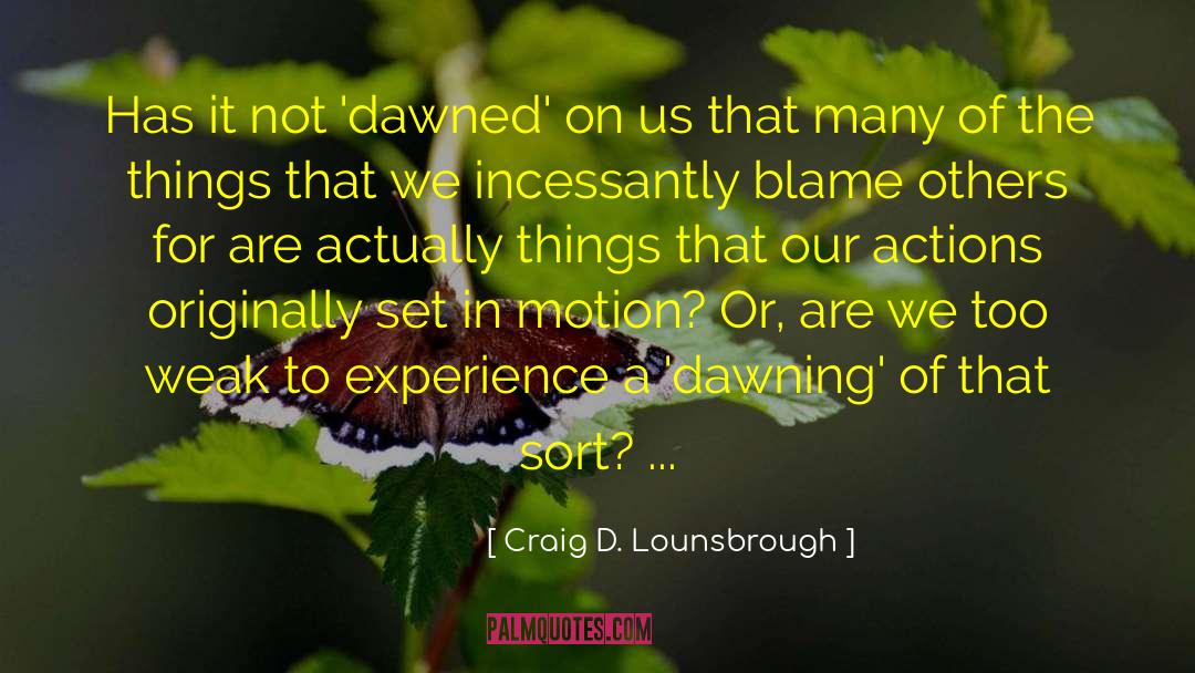 Incessantly quotes by Craig D. Lounsbrough