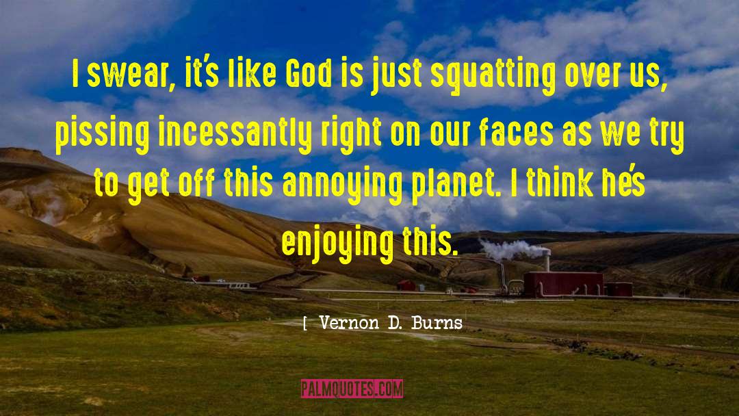 Incessantly quotes by Vernon D. Burns