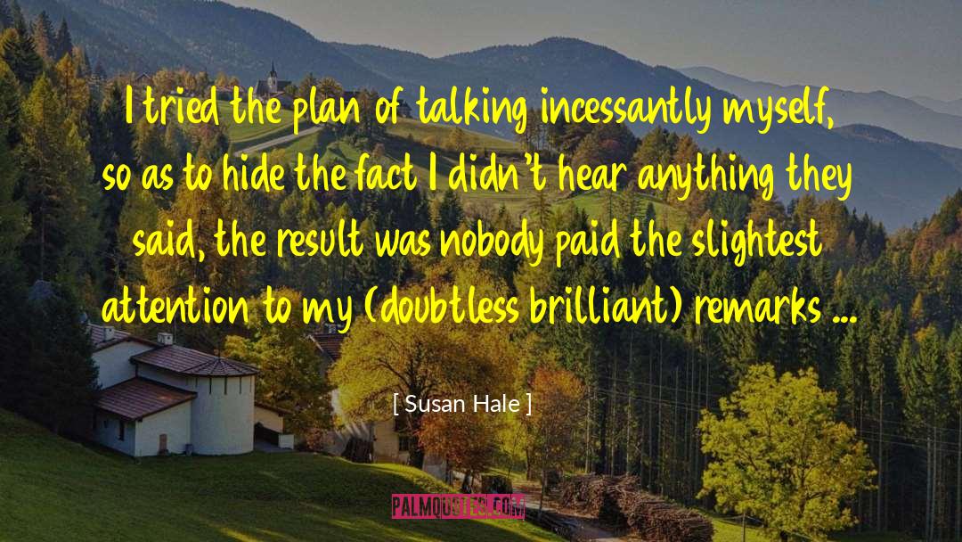 Incessantly quotes by Susan Hale