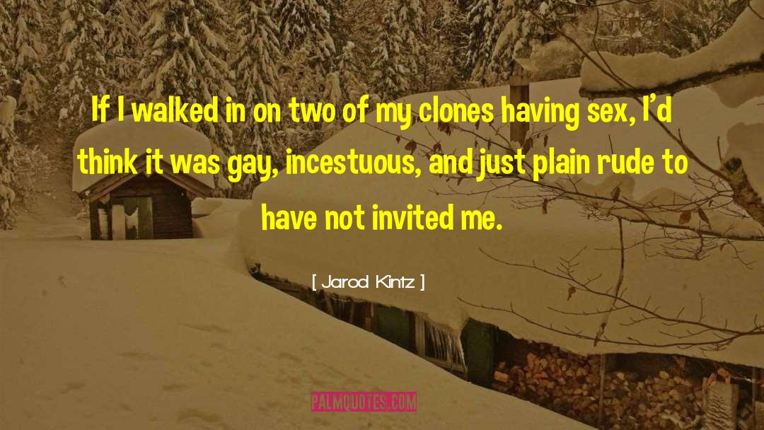 Incestuous quotes by Jarod Kintz