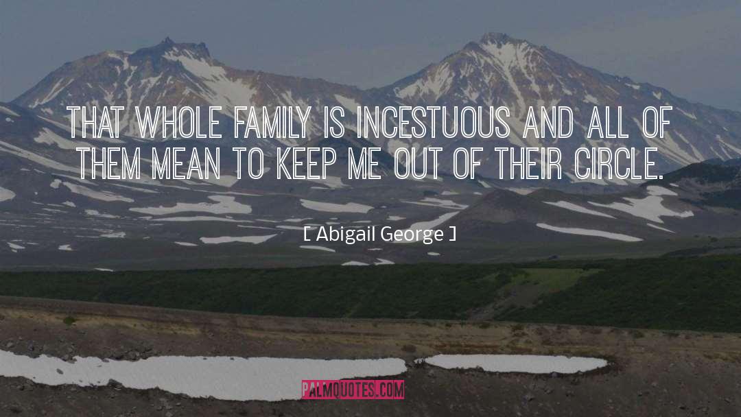 Incestuous quotes by Abigail George