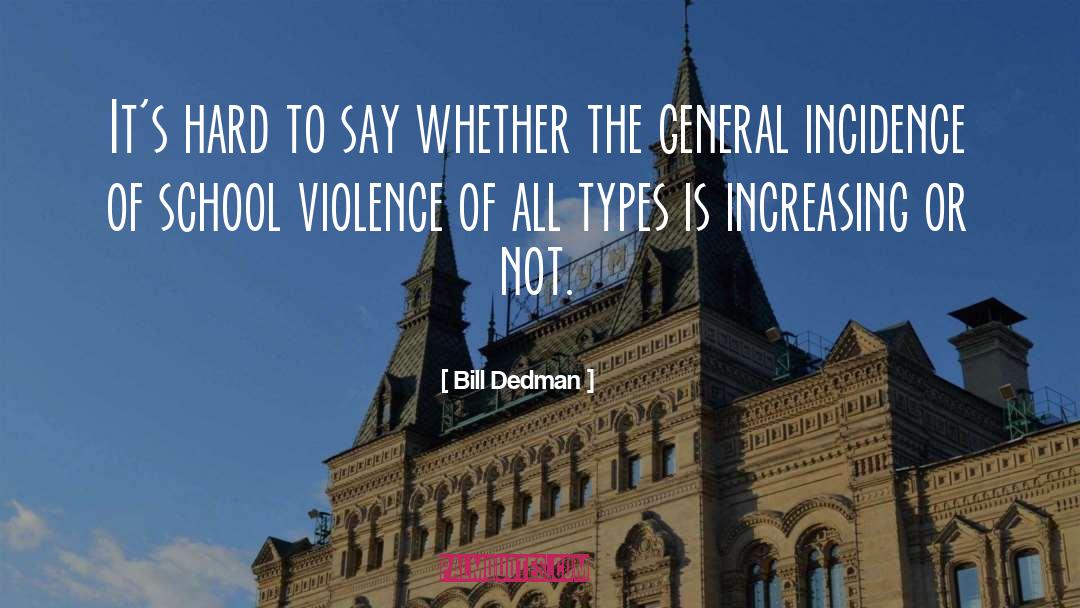 Incidence quotes by Bill Dedman