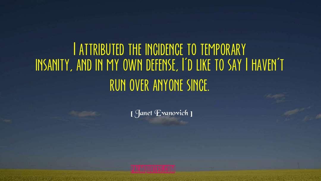 Incidence quotes by Janet Evanovich