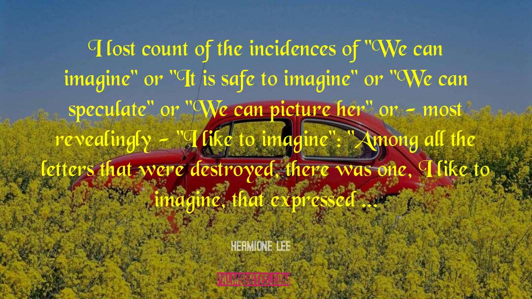 Incidences Or Incidents quotes by Hermione Lee