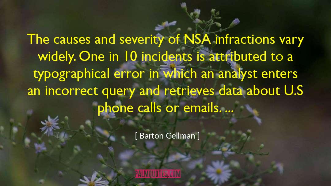 Incidences Or Incidents quotes by Barton Gellman