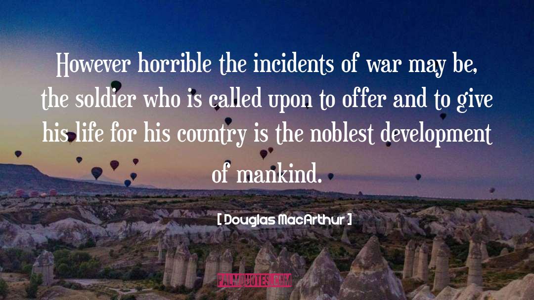 Incidents quotes by Douglas MacArthur
