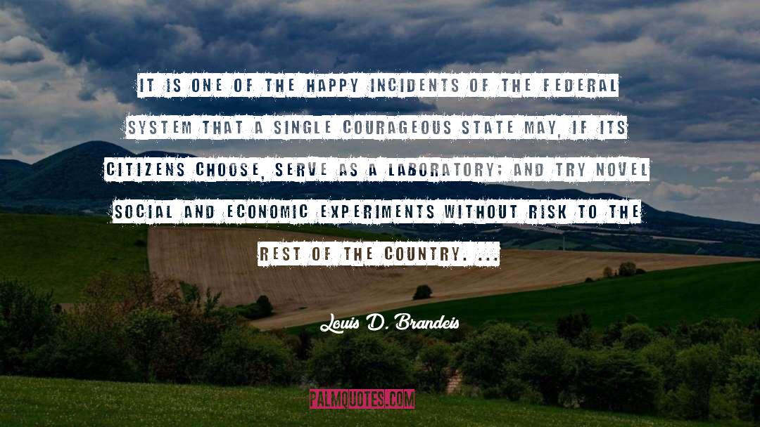 Incidents quotes by Louis D. Brandeis