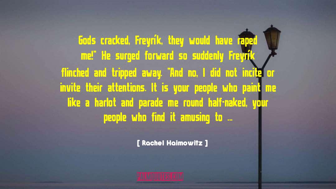 Incite quotes by Rachel Haimowitz
