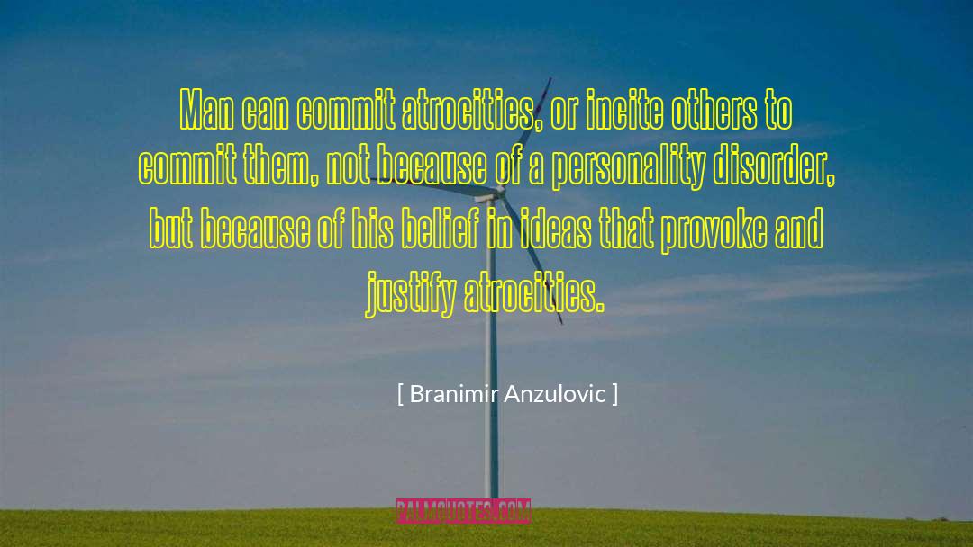 Incite quotes by Branimir Anzulovic