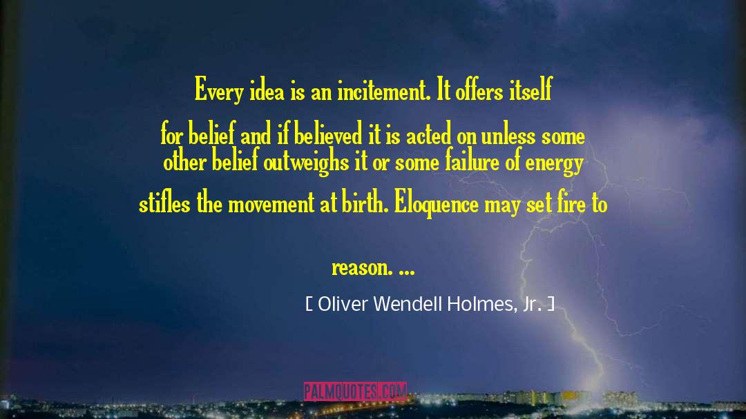 Incitement quotes by Oliver Wendell Holmes, Jr.