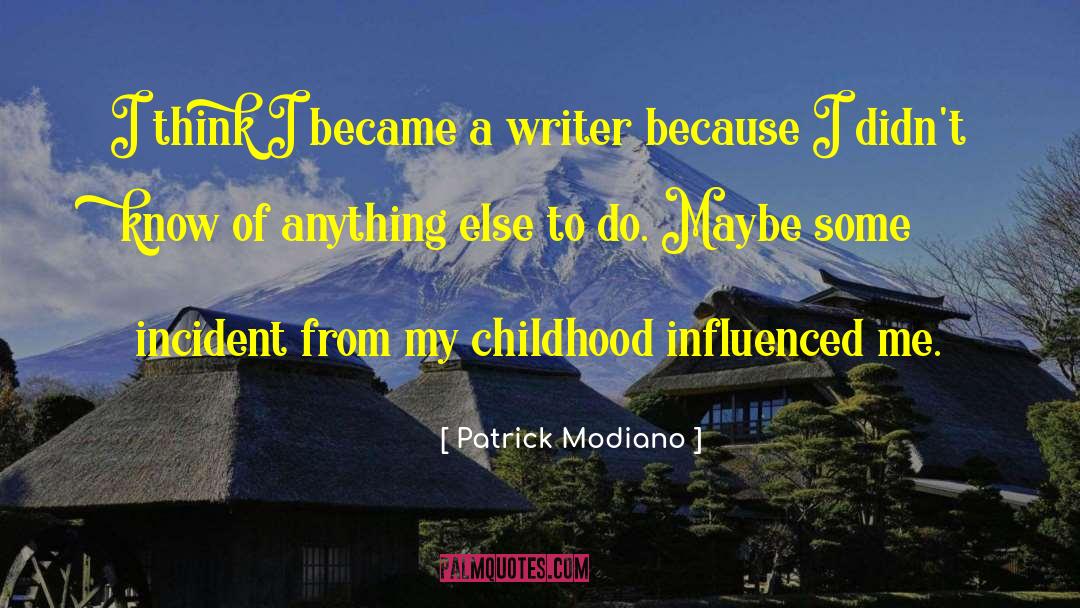 Inciting Incident quotes by Patrick Modiano