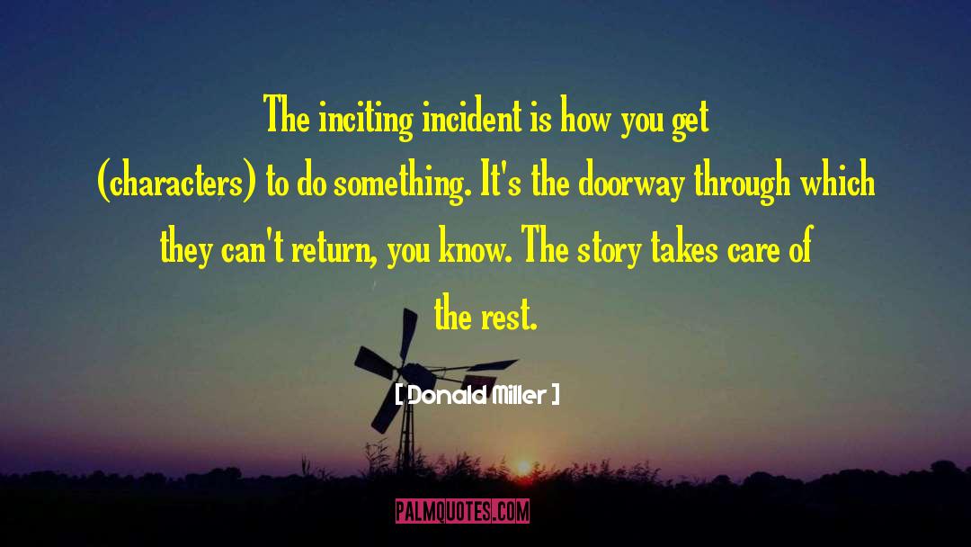 Inciting Incident quotes by Donald Miller