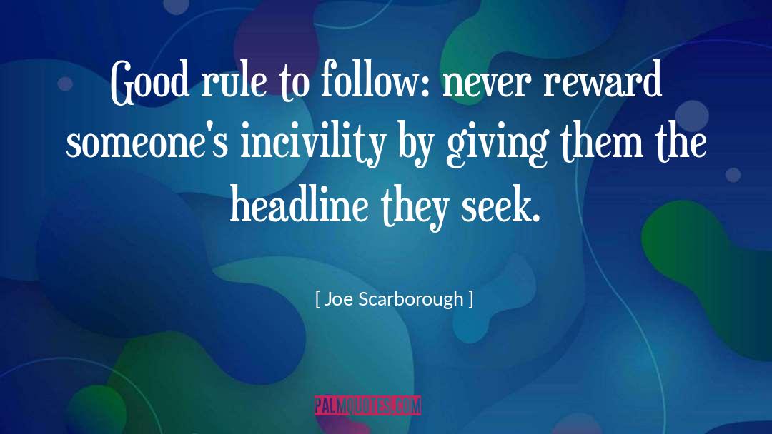 Incivility quotes by Joe Scarborough