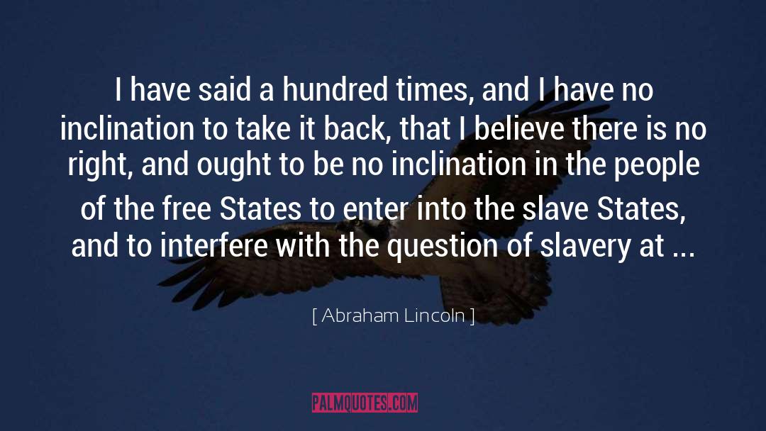 Inclination quotes by Abraham Lincoln