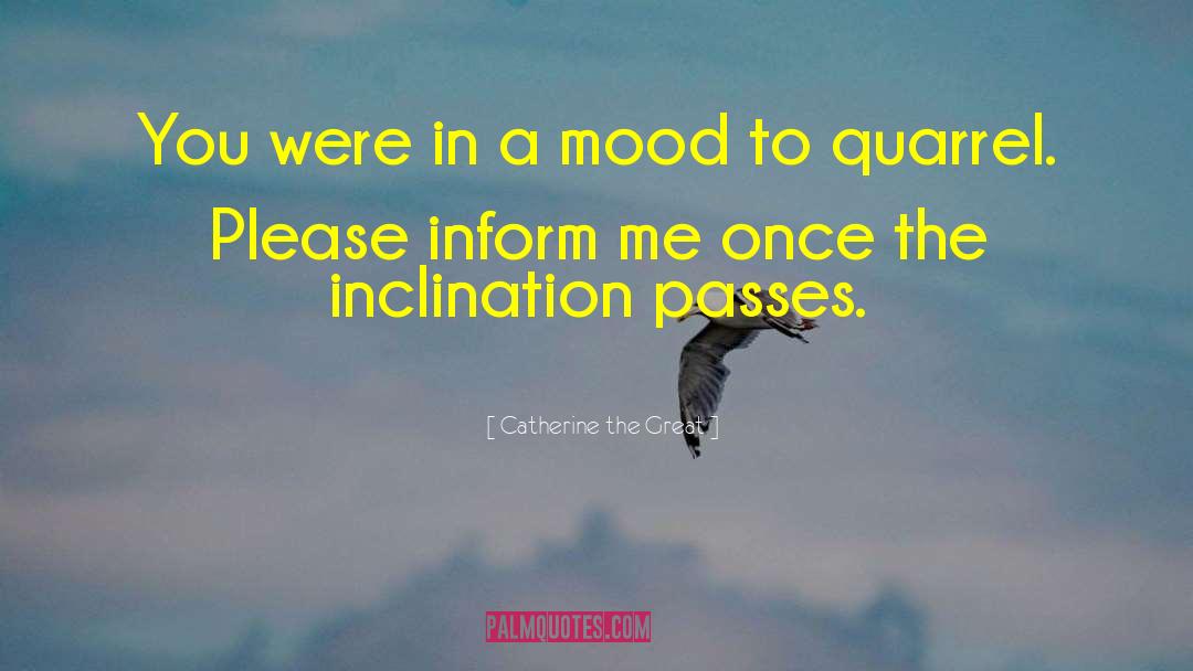 Inclination quotes by Catherine The Great