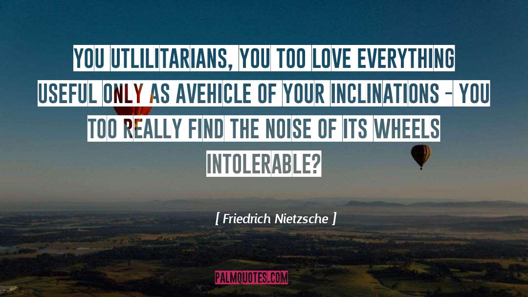 Inclinations quotes by Friedrich Nietzsche