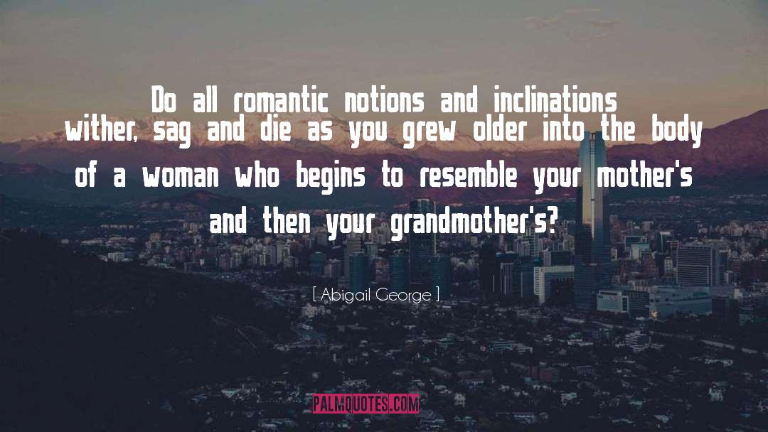 Inclinations quotes by Abigail George