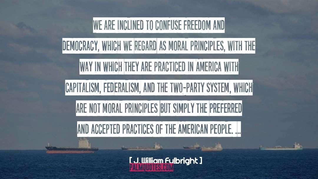 Inclined quotes by J. William Fulbright