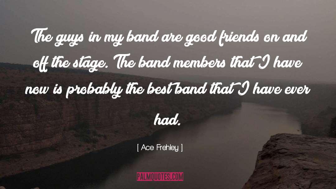 Including Friends quotes by Ace Frehley