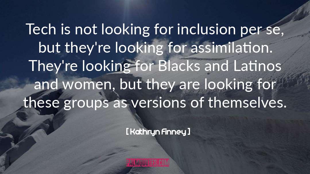 Inclusion quotes by Kathryn Finney