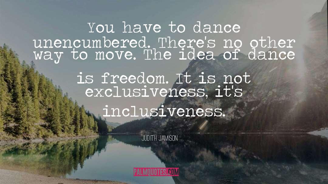 Inclusiveness quotes by Judith Jamison