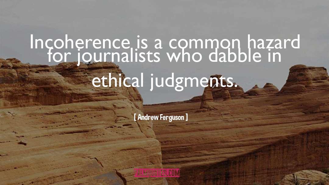 Incoherence quotes by Andrew Ferguson