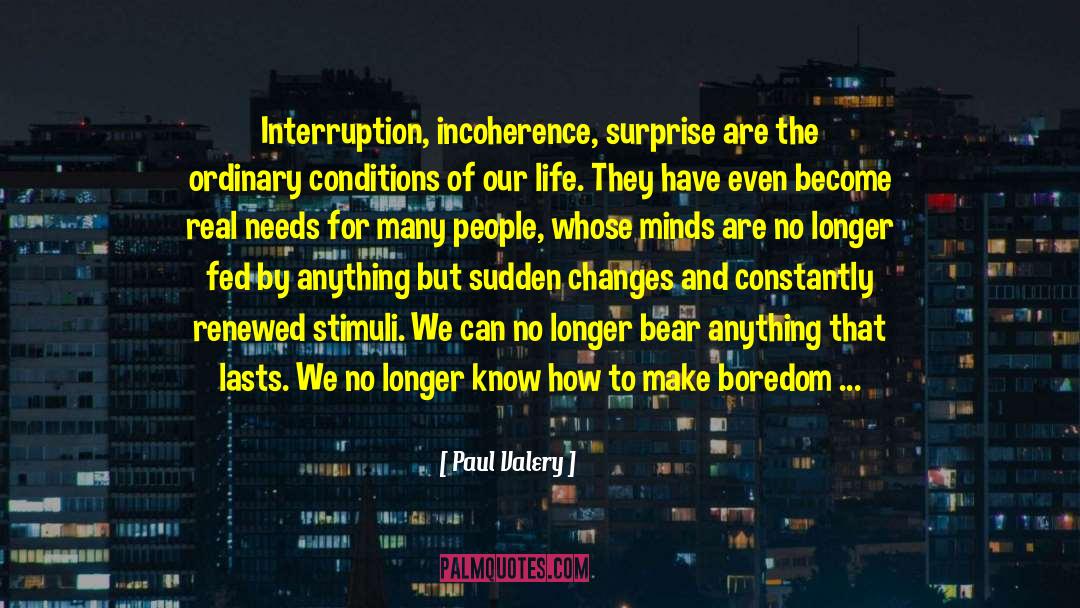 Incoherence quotes by Paul Valery