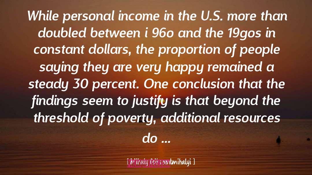 Income quotes by Mihaly Csikszentmihalyi