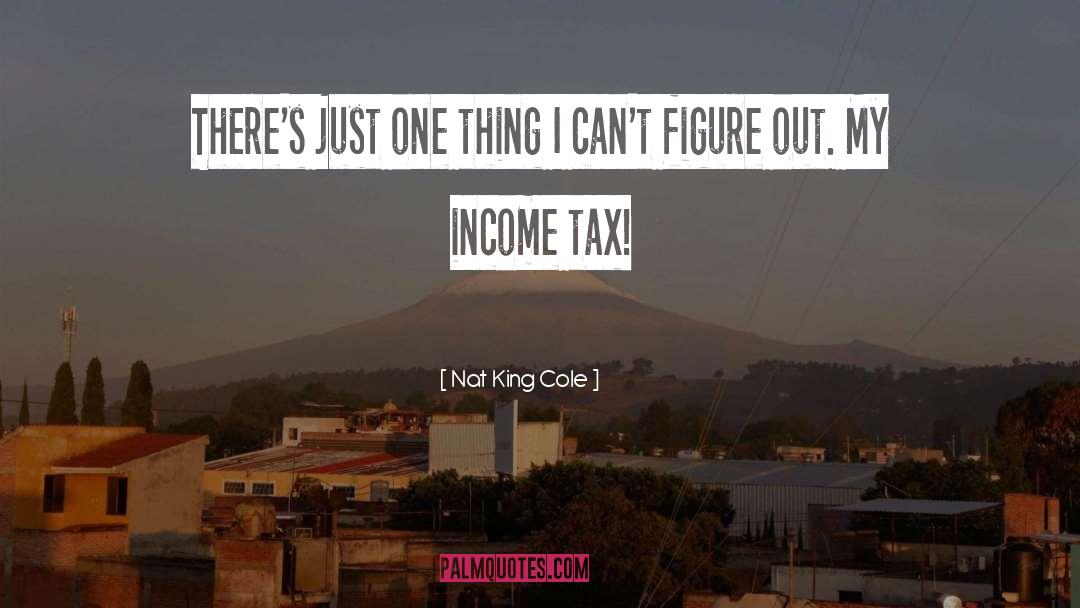 Income Tax Money quotes by Nat King Cole