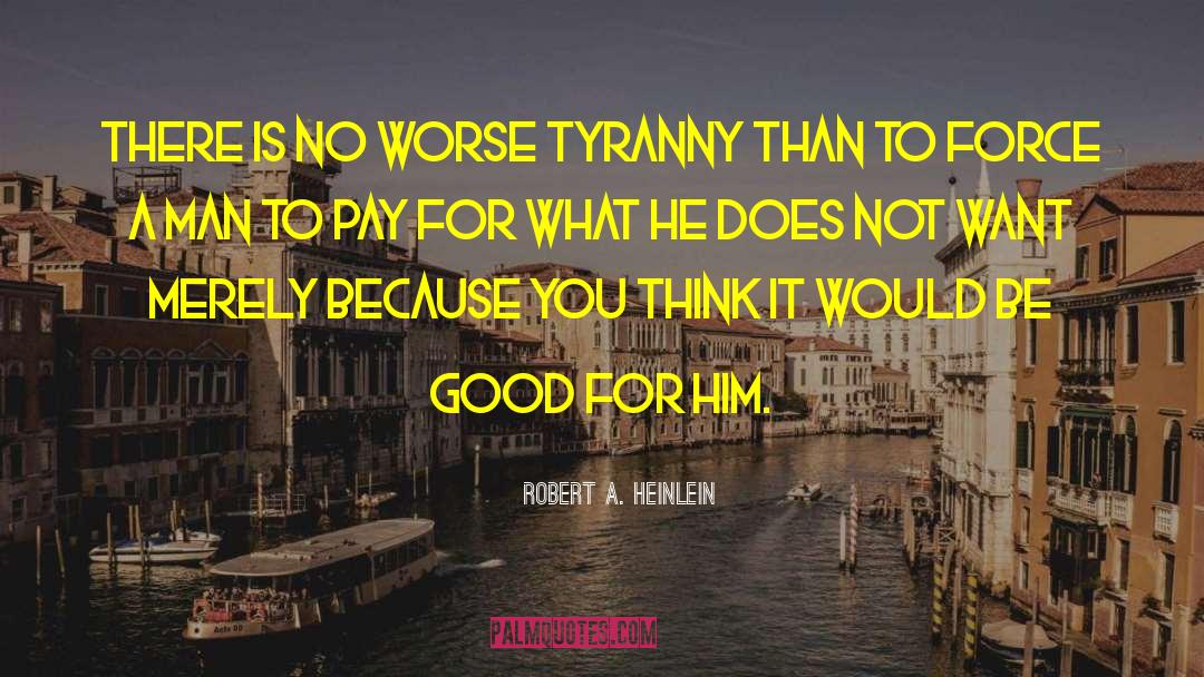 Income Tax Money quotes by Robert A. Heinlein