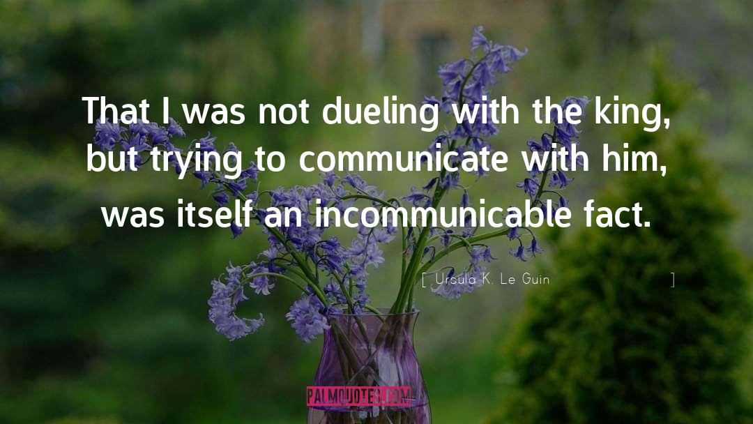 Incommunicable quotes by Ursula K. Le Guin
