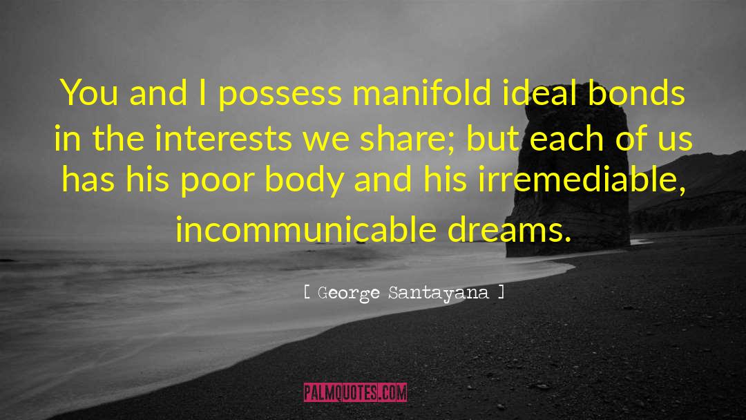 Incommunicable quotes by George Santayana