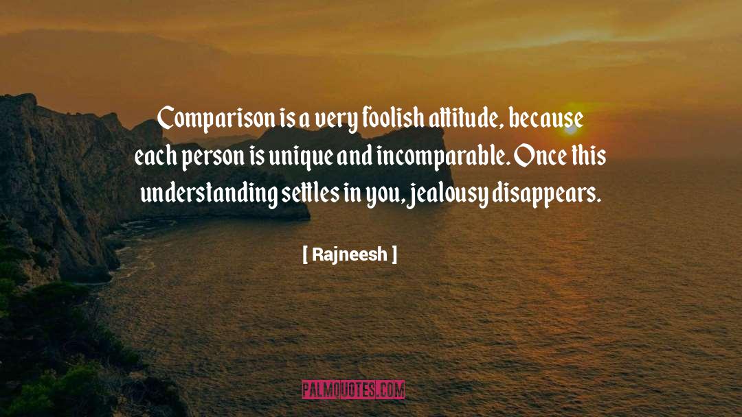 Incomparable quotes by Rajneesh