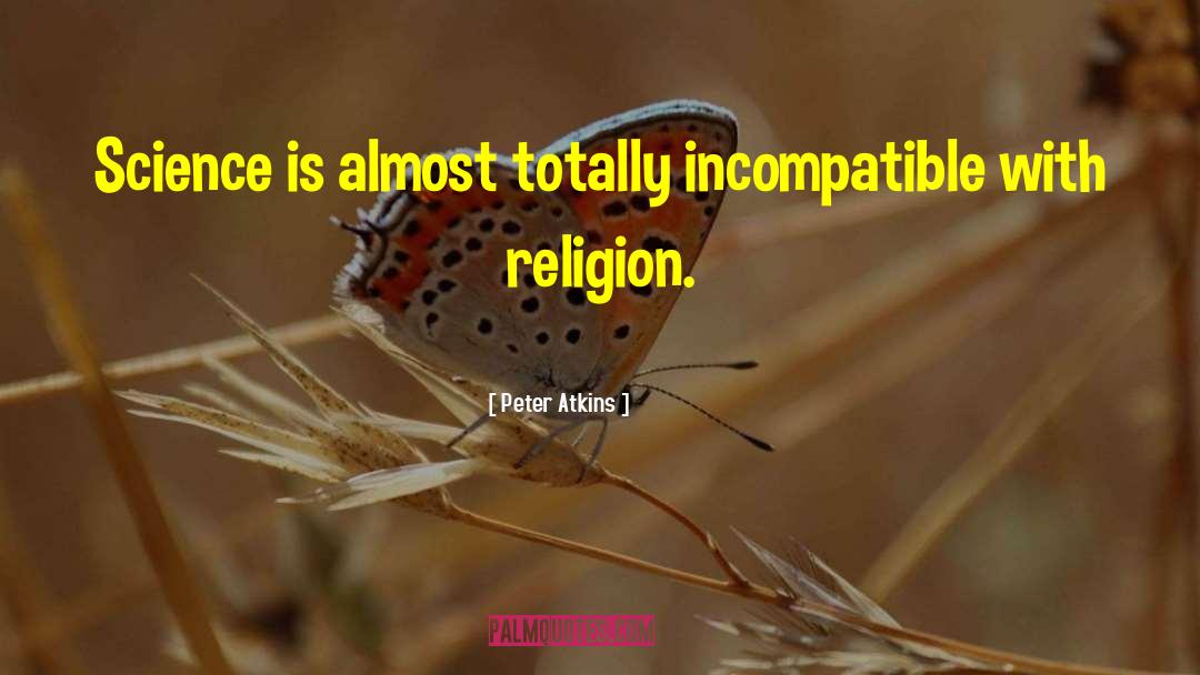 Incompatible Coexistence quotes by Peter Atkins