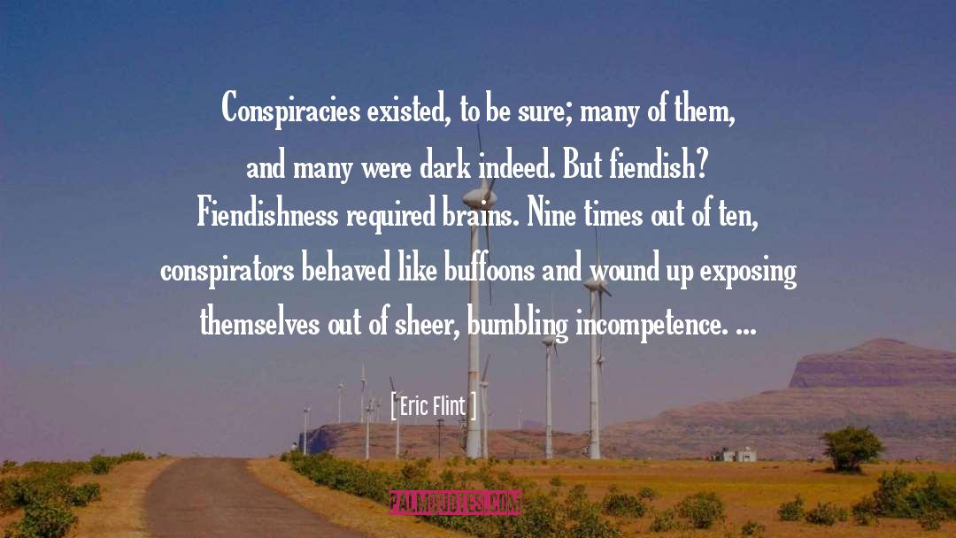 Incompetence quotes by Eric Flint
