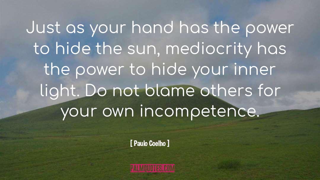 Incompetence quotes by Paulo Coelho
