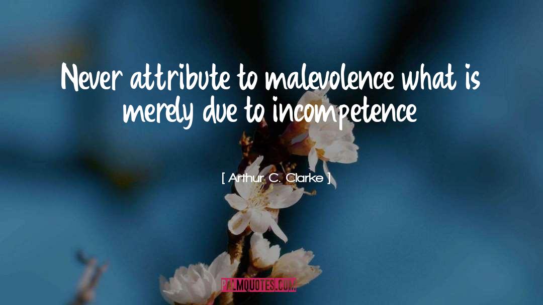 Incompetence quotes by Arthur C. Clarke