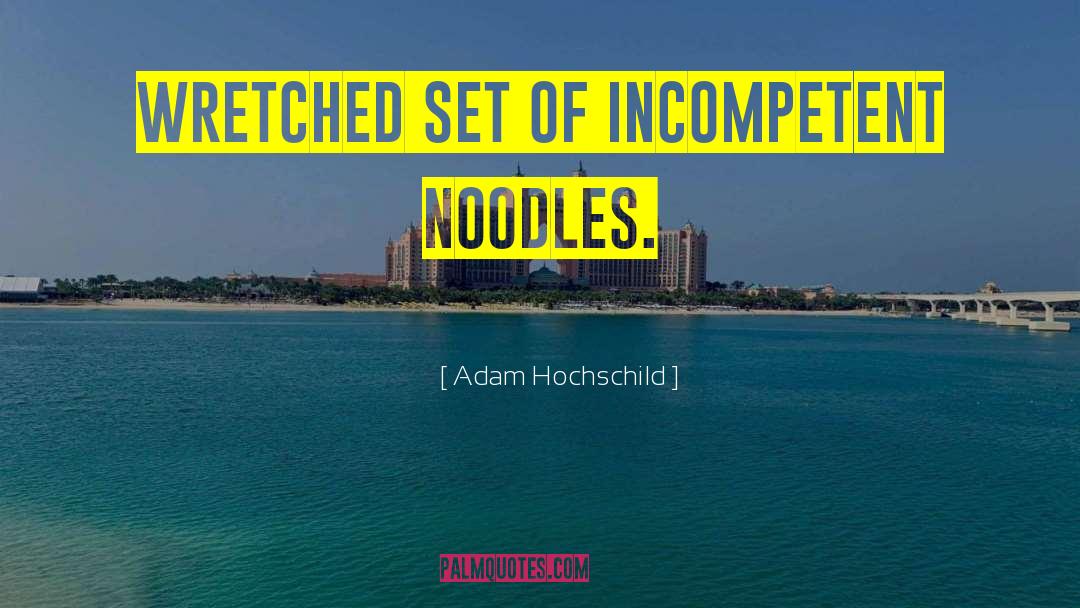 Incompetent quotes by Adam Hochschild