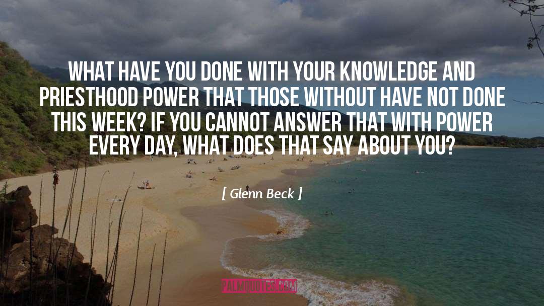 Incomplete Knowledge quotes by Glenn Beck