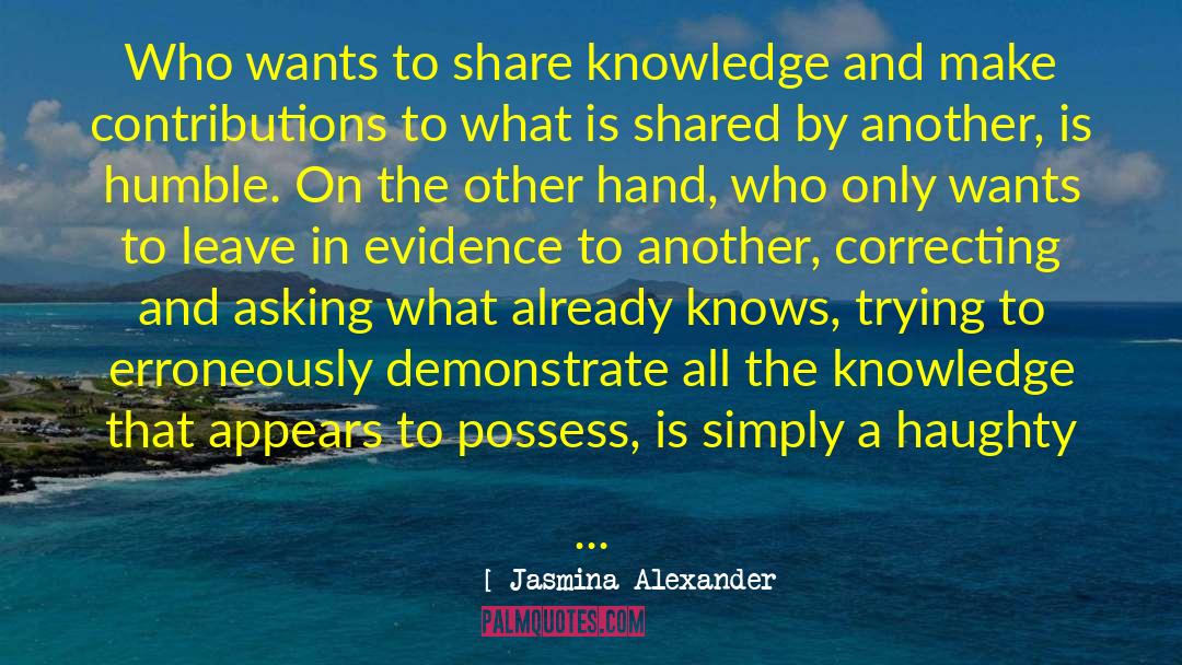 Incomplete Knowledge quotes by Jasmina Alexander