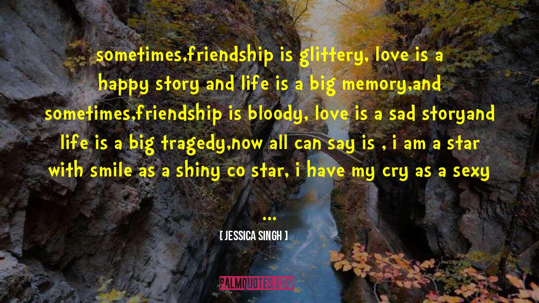 Incomplete Love Story quotes by Jessica Singh